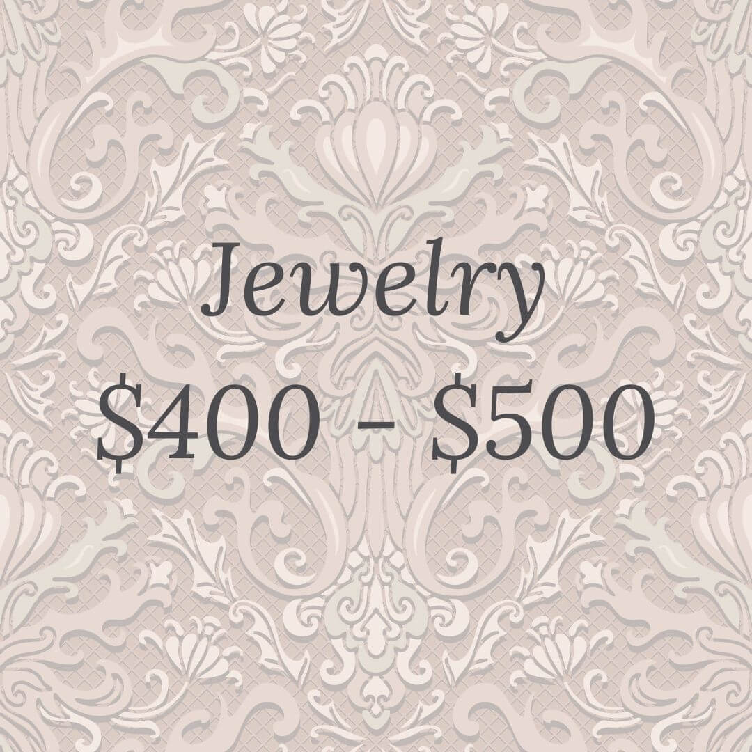 Jewelry $400 - $500
