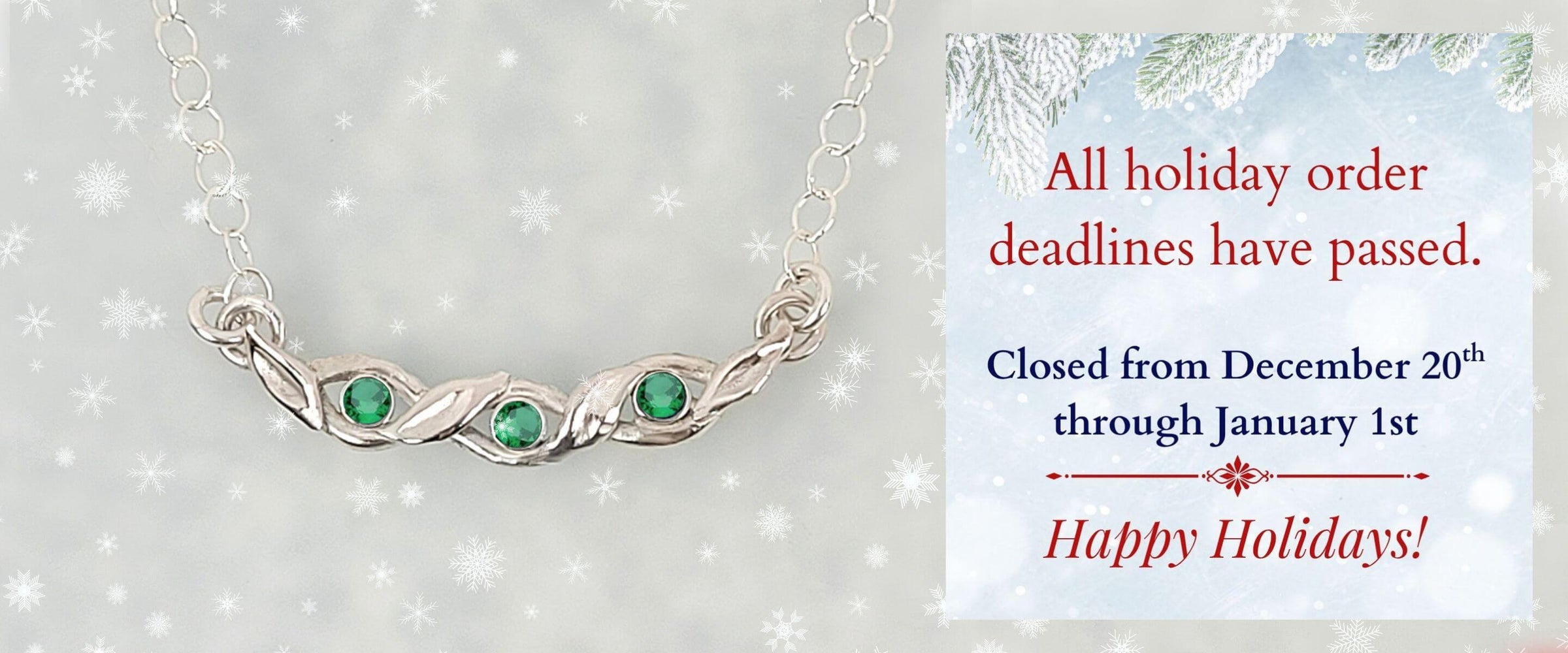 Holiday order deadlines have passed - closed for the holidays